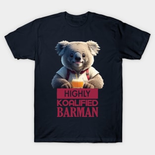 Just a Highly Koalified Barman Koala 3 T-Shirt